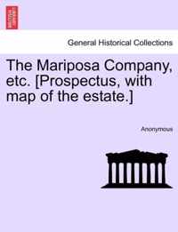 The Mariposa Company, Etc. [Prospectus, with Map of the Estate.]