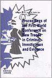 Proceedings of the first world conference on new trends in criminal investigation and evidence