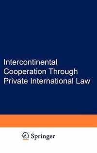 Intercontinental Cooperation Through Private International Law