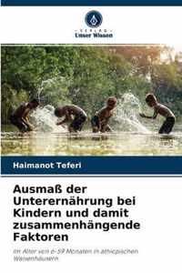 Ausmass der Unterernahrung bei Kindern und damit zusammenhangende Faktoren