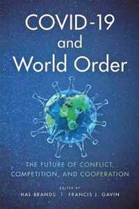 COVID19 and World Order  The Future of Conflict, Competition, and Cooperation