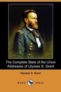 The Complete State of the Union Addresses of Ulysses S. Grant