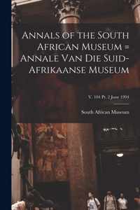 Annals of the South African Museum = Annale Van Die Suid-Afrikaanse Museum; v. 104 pt. 2 June 1994