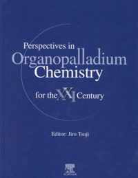 Perspectives In Organopalladium Chemistry For The Xxi Century