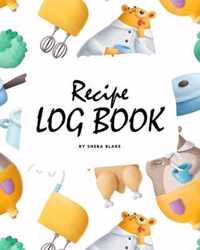 Recipe Log Book (8x10 Softcover Log Book / Tracker / Planner)