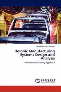 Holonic Manufacturing Systems Design and Analysis