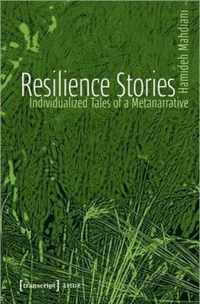 Resilience Stories - Individualized Tales of a Metanarrative