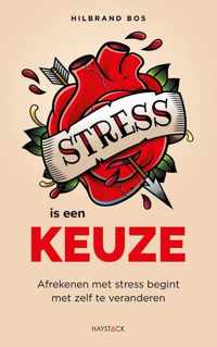 Stress is een keuze