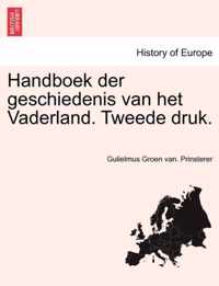 Handboek der geschiedenis van het Vaderland. Tweede druk.