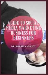 Guide to Social Media Marketing Business For Beginners