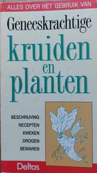 Alles over het gebruik van geneeskrachtige kruiden en planten