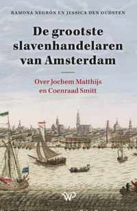De grootste slavenhandelaren van Amsterdam - Jessica den Oudsten, Ramona Negrón - Paperback (9789462499270)