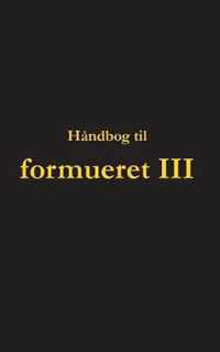 Handbog til formueret III