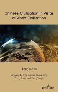 Chinese Civilization in Vistas of World Civilization