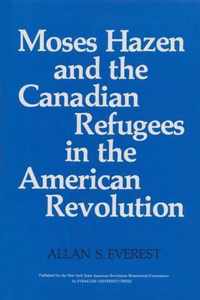 Moses Hazen and the Canadian Refugees in the American Revolution