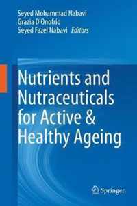 Nutrients and Nutraceuticals for Active Healthy Ageing