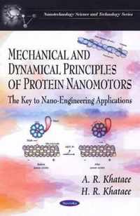 Mechanical & Dynamical Principles of Protein Nanomotors