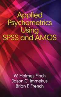Applied Psychometrics Using Spss and Amos