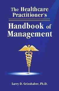 The Healthcare Practitioner's Handbook of Management