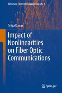 Impact of Nonlinearities on Fiber Optic Communications