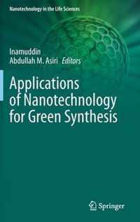 Applications of Nanotechnology for Green Synthesis