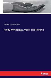 Hindu Mythology, Vedic and Puranic