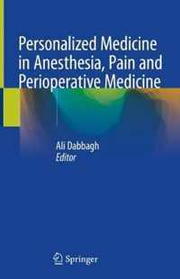 Personalized Medicine in Anesthesia, Pain and Perioperative Medicine