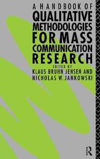 A Handbook of Qualitative Methodologies for Mass Communication Research