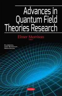 Advances in Quantum Field Theories Research