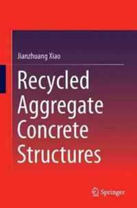 Recycled Aggregate Concrete Structures