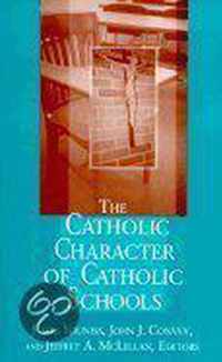 The Catholic Character of Catholic Schools