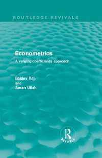 Econometrics (Routledge Revivals): A Varying Coefficients Approach