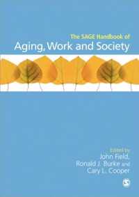 The SAGE Handbook of Aging, Work and Society