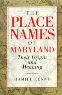 The Place Names of Maryland  Their Origin and Meaning