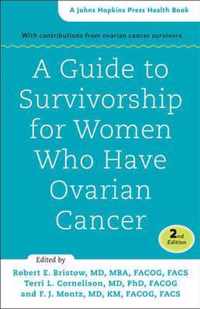 A Guide to Survivorship for Women Who Have Ovarian Cancer 2e