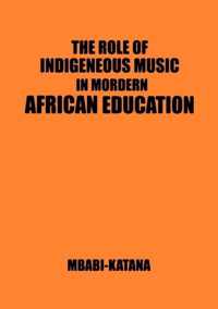 The Role of Indigeneous Music in Modern African Education