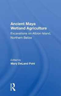Ancient Maya Wetland Agriculture