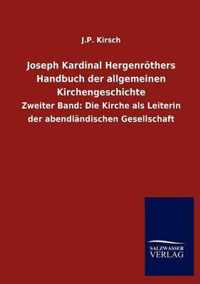 Joseph Kardinal Hergenroethers Handbuch der allgemeinen Kirchengeschichte