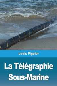 La Telegraphie Sous-Marine