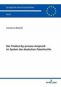 Der Product-By-Process-Anspruch Im System Des Deutschen Patentrechts