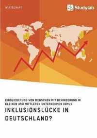 Inklusionslucke in Deutschland? Eingliederung von Menschen mit Behinderung in kleinen und mittleren Unternehmen (KMU)
