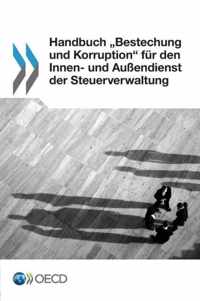 Handbuch  Bestechung und Korruption fur den Innen- und Aussendienst der Steuerverwaltung