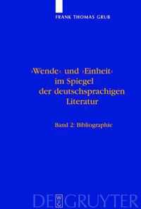 'Wende' Und 'Einheit' Im Spiegel Der Deutschsprachigen Literatur: Ein Handbuch. Bd 1: Untersuchungen. Bd 2