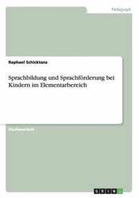 Sprachbildung und Sprachfoerderung bei Kindern im Elementarbereich