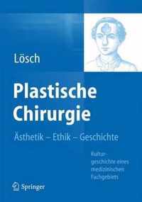 Plastische Chirurgie Aesthetik Ethik Geschichte