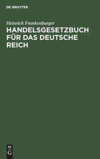 Handelsgesetzbuch Fur Das Deutsche Reich
