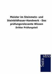 Meister im Steinmetz- und Steinbildhauer-Handwerk - Das prufungsrelevante Wissen