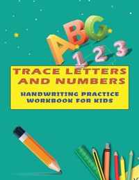 Trace Letters and numbers Handwriting Practice Workbook For Kids