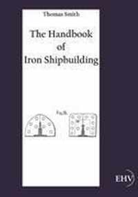 The Handbook of Iron Shipbuilding