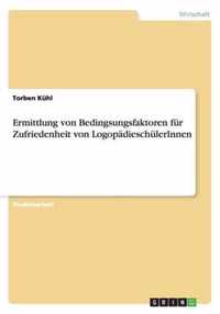 Ermittlung von Bedingsungsfaktoren fur Zufriedenheit von LogopadieschulerInnen